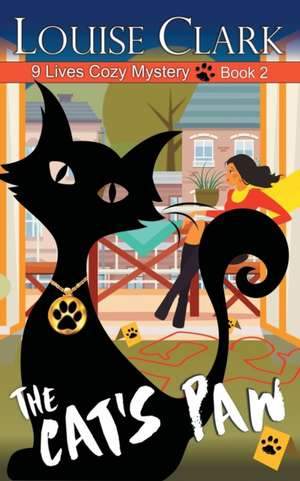 The Cat's Paw (the 9 Lives Cozy Mystery Series, Book 2) de Louise Clark