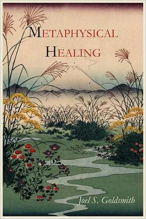 Metaphysical Healing de Joel S. Goldsmith