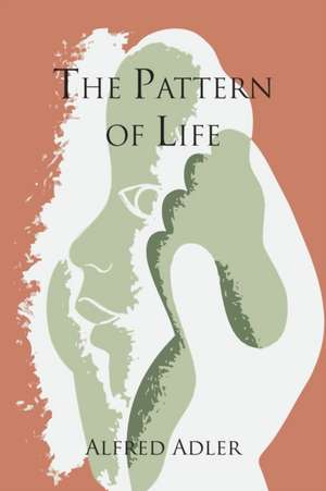 The Pattern of Life de Alfred Adler