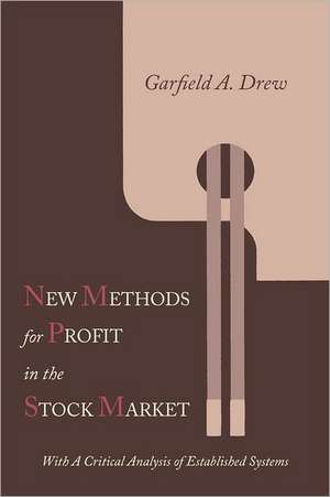 New Methods for Profit in the Stock Market de G. A. Drew