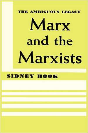 Marx and the Marxists de Sidney Hook