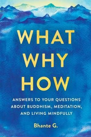 What, Why, How de Bhante Gunaratana