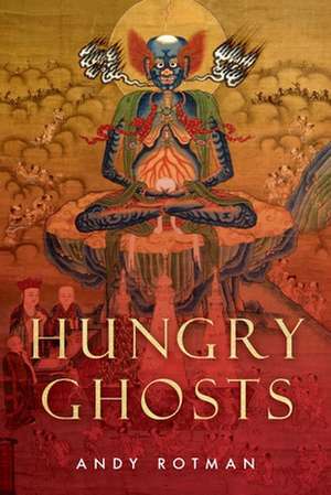 Hungry Ghosts de Andy Rotman