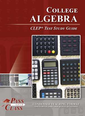 College Algebra CLEP Test Study Guide de Passyourclass