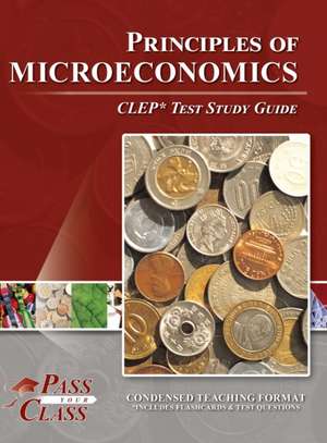 Principles of Microeconomics CLEP Test Study Guide de Passyourclass