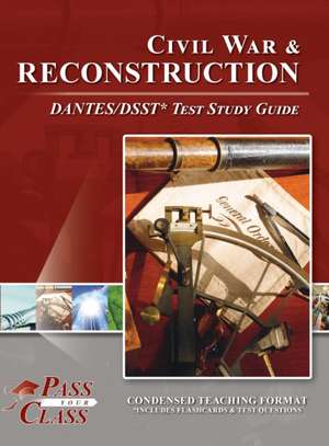 Civil War and Reconstruction DANTES/DSST Test Study Guide de Passyourclass