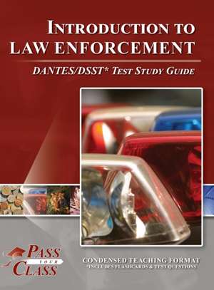 Introduction to Law Enforcement DANTES/DSST Test Study Guide de Passyourclass