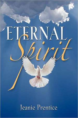 Eternal Spirit de Jeanie Prentice