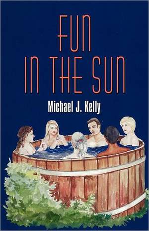 Fun in the Sun de Michael J. Kelly