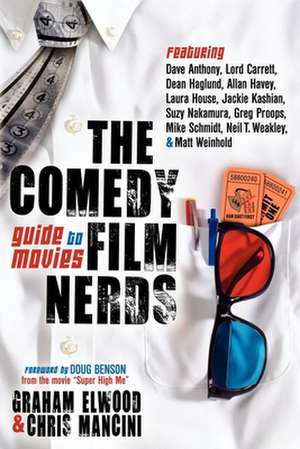 The Comedy Film Nerds Guide to Movies de Graham Elwood