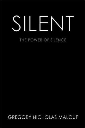 Silent de Gregory Nicholas Malouf