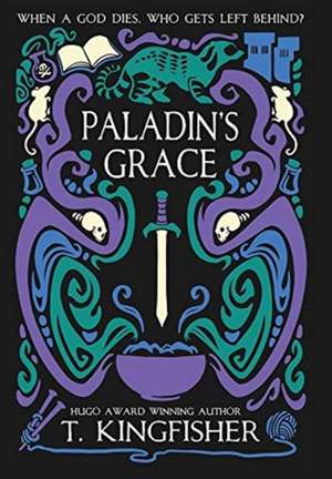 Paladin's Grace de T. Kingfisher