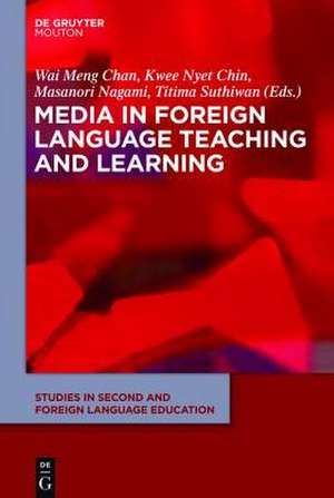 Media in Foreign Language Teaching and Learning de Wai Meng Chan