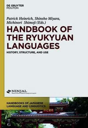 Handbook of the Ryukyuan Languages: History, Structure, and Use de Patrick Heinrich