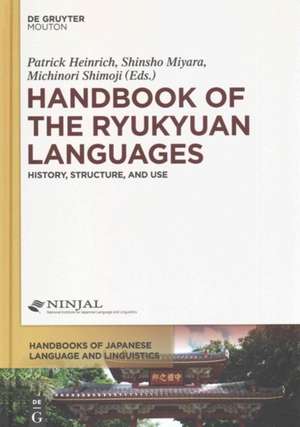 Handbook of the Ryukyuan Languages: History, Structure, and Use de Patrick Heinrich