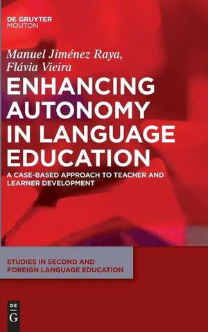 Enhancing Autonomy in Language Education: A Case-Based Approach to Teacher and Learner Development de Manuel Jiménez Raya