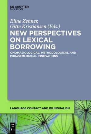 New Perspectives on Lexical Borrowing: Onomasiological, Methodological and Phraseological Innovations de Eline Zenner