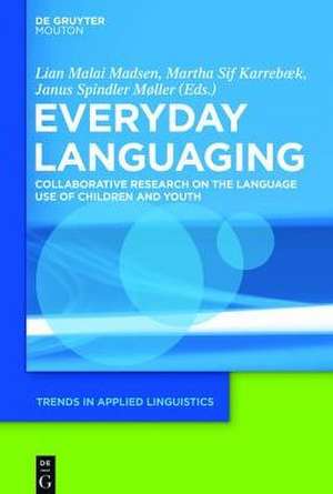 Everyday Languaging: Collaborative research on the language use of children
and youth de Lian Malai Madsen