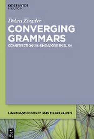 Converging Grammars: Constructions in Singapore English de Debra Ziegeler