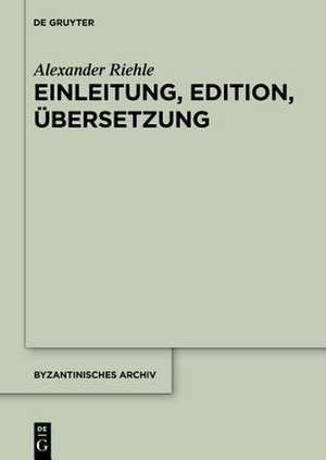 Einleitung, Edition, Übersetzung de Alexander Riehle