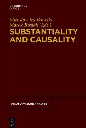 Substantiality and Causality de Miroslaw Szatkowski