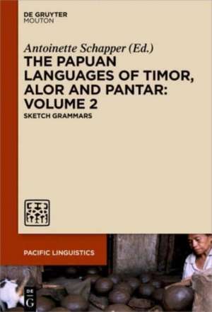 The Papuan Languages of Timor, Alor and Pantar, Volume 2: Sketch Grammars de Antoinette Schapper