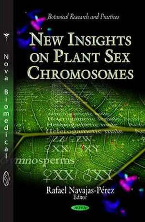 New Insights on Plant Sex Chromosomes de Rafael Navajas-Perez