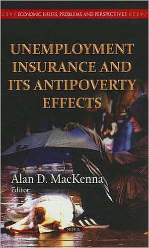 Unemployment Insurance & Its Antipoverty Effects de Alan D. MacKenna