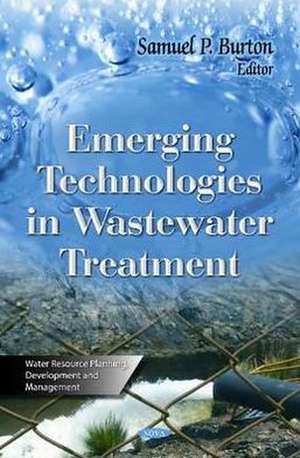 Emerging Technologies in Wastewater Treatment de Samuel P. Burton