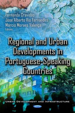 Regional & Urban Developments in Portuguese-Speaking Countries de Jose Alberto Rio Fernandes