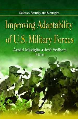 Improving Adaptability of U.S. Military Forces de Arpad Maviglia