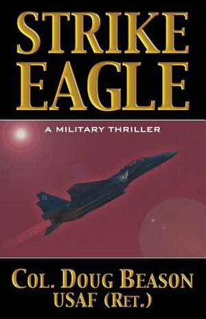 Strike Eagle: The Affinities Cycle Book 1 Part1 de Doug Beason