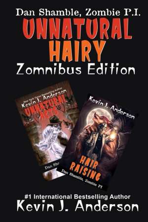 UNNATURAL HAIRY Zomnibus Edition de Kevin J. Anderson