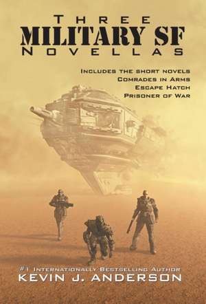 Three Military SF Novellas de Kevin J. Anderson