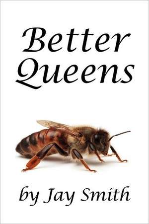 Better Queens de Jay Smith