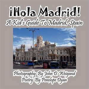 Hola Madrid! a Kid's Guide to Madrid, Spain: A Re-Telling of the Picture of Dorian Gray de Penelope Dyan