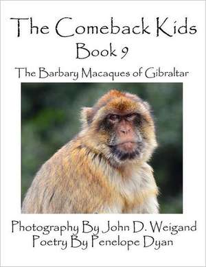 The Comeback Kids -- Book 9 -- The Barbary Macaques of Gibraltar de Penelope Dyan