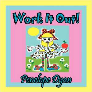 Work It Out! de Penelope Dyan