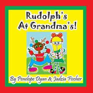 Rudolph's at Grandma's! de Penelope Dyan