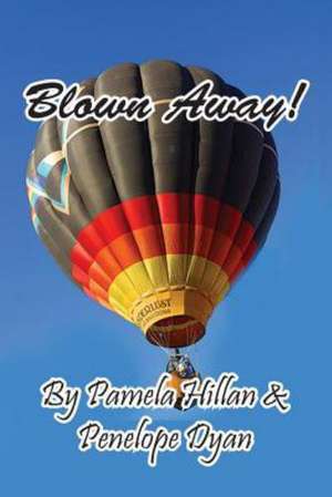 Blown Away! de Pamela Hillan