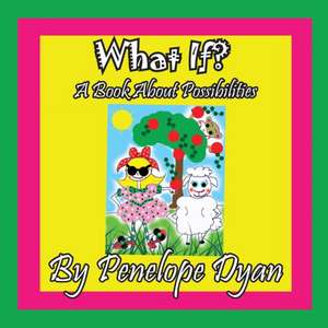 What If? a Book about Possibilities: A Re-Telling of the Picture of Dorian Gray de Penelope Dyan