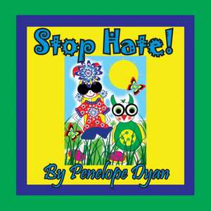 Stop Hate! de Penelope Dyan