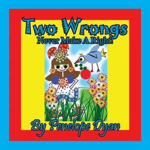 Two Wrongs Never Make A Right! de Penelope Dyan