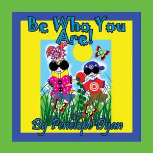 Be Who You Are! de Penelope D Dyan