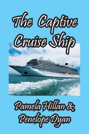 The Captive Cruise Ship de Penelope Dyan