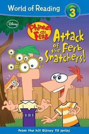 Phineas and Ferb: Attack of the Ferb Snatchers! de Kristen Depken