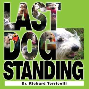 Last Dog Standing de Richard Torricelli