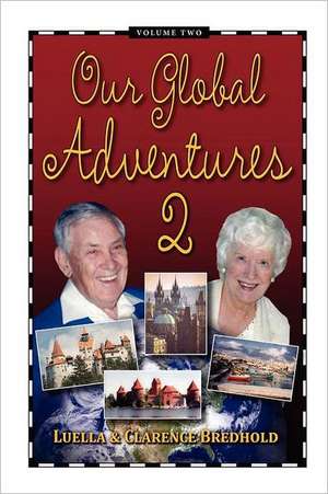 Our Global Adventure, Volume 2 de Luella Bredhold