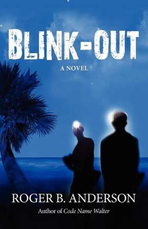 Blink Out de Roger B. Anderson