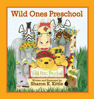 Wild Ones Preschool de Sharon K. Kittle